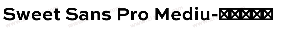 Sweet Sans Pro Mediu字体转换